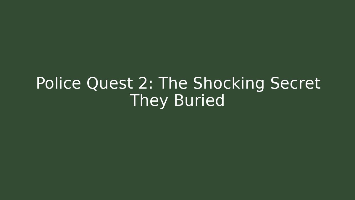 Police Quest 2: The Shocking Secret They Buried - Critter Realm