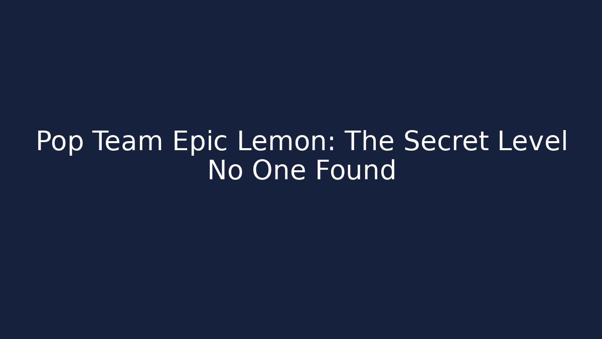 Pop Team Epic Lemon: The Secret Level No One Found
