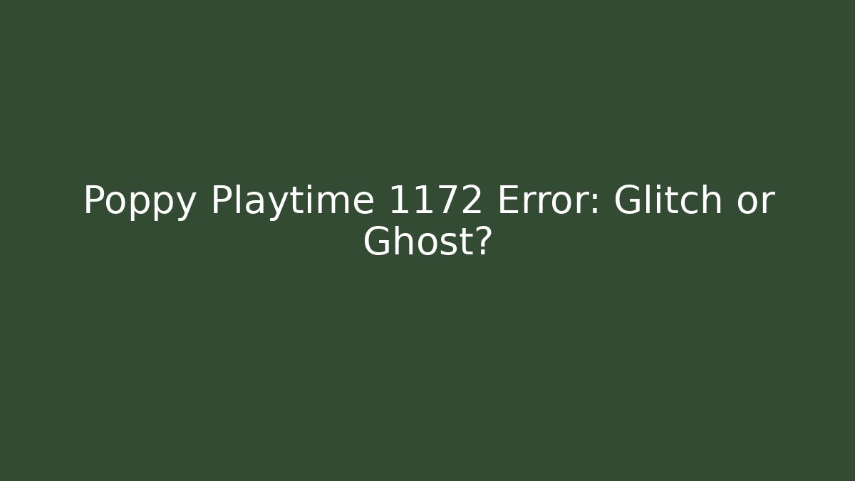 Poppy Playtime 1172 Error: Glitch or Ghost? - Critter Realm