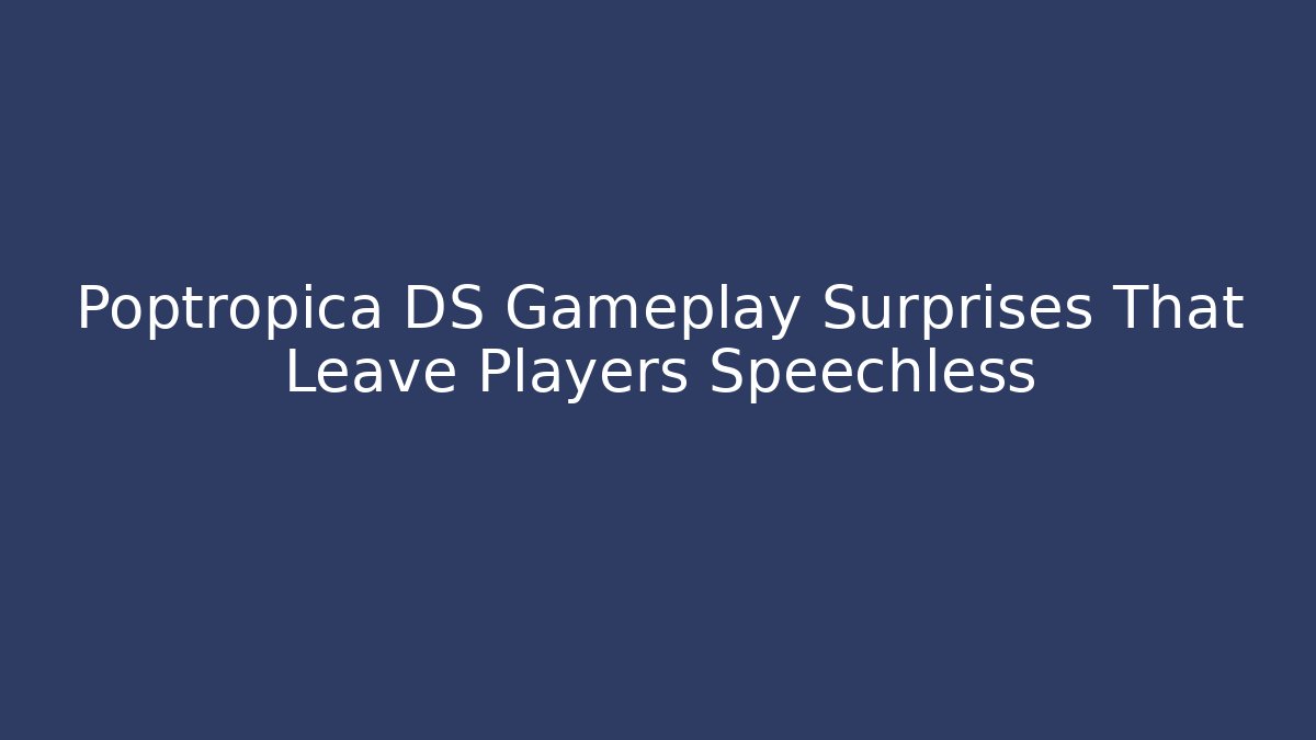 Poptropica DS Gameplay Surprises That Leave Players Speechless