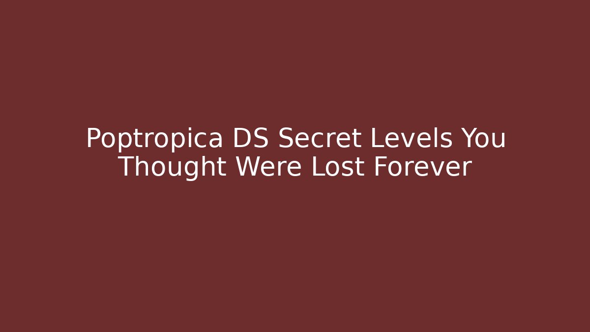 Poptropica DS Secret Levels You Thought Were Lost Forever