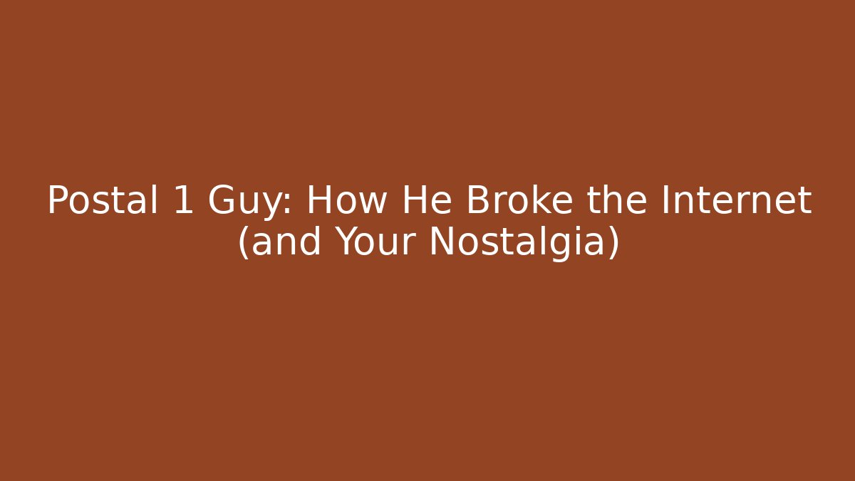 Postal 1 Guy: How He Broke the Internet (and Your Nostalgia)