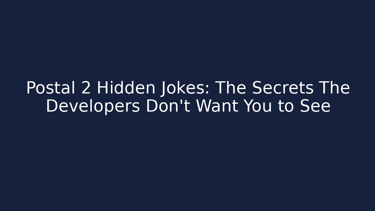Postal 2 Hidden Jokes: The Secrets The Developers Don't Want You to See