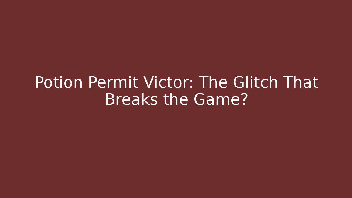 Potion Permit Victor: The Glitch That Breaks the Game? - Critter Realm