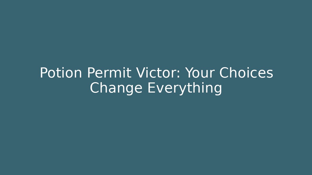 Potion Permit Victor: Your Choices Change Everything