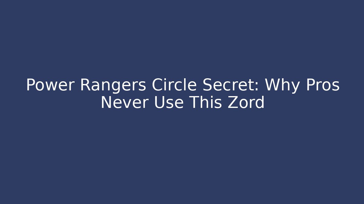 Power Rangers Circle Secret: Why Pros Never Use This Zord - Critter Realm