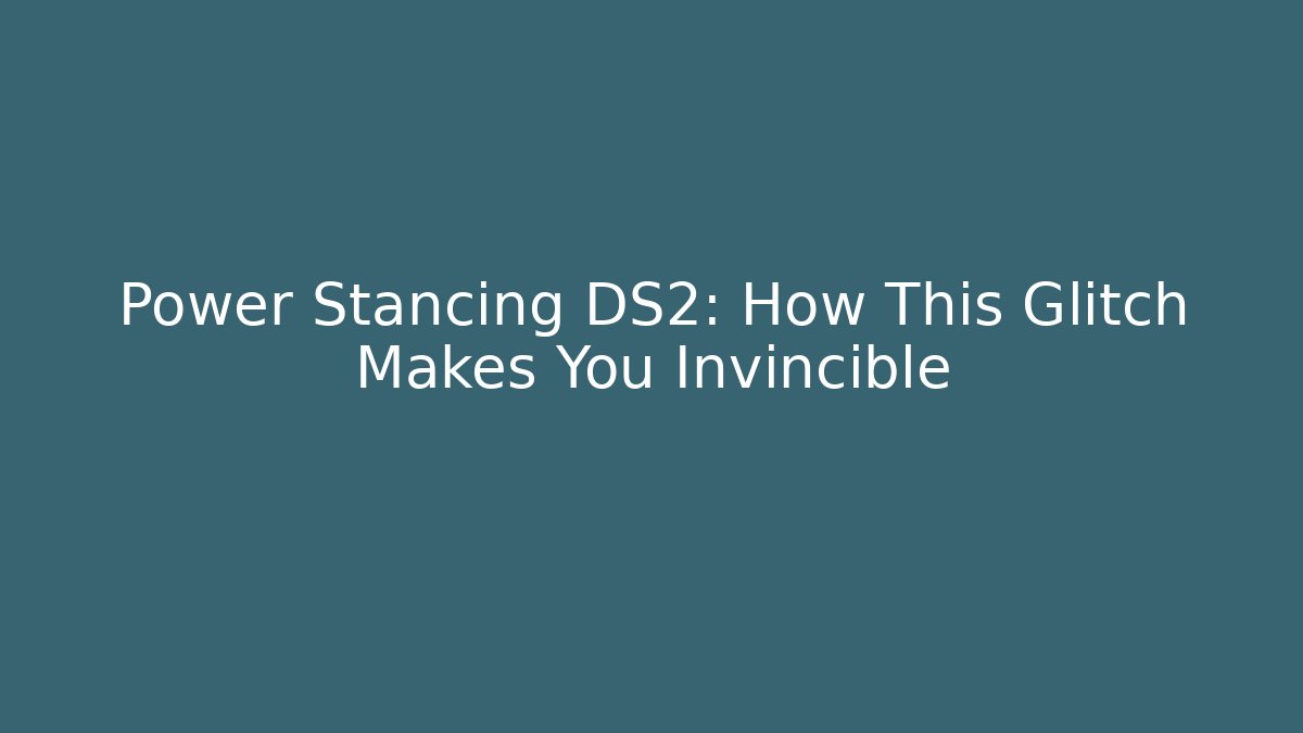 Power Stancing DS2: How This Glitch Makes You Invincible - Critter Realm