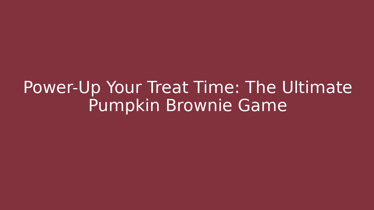 Power-Up Your Treat Time: The Ultimate Pumpkin Brownie Game