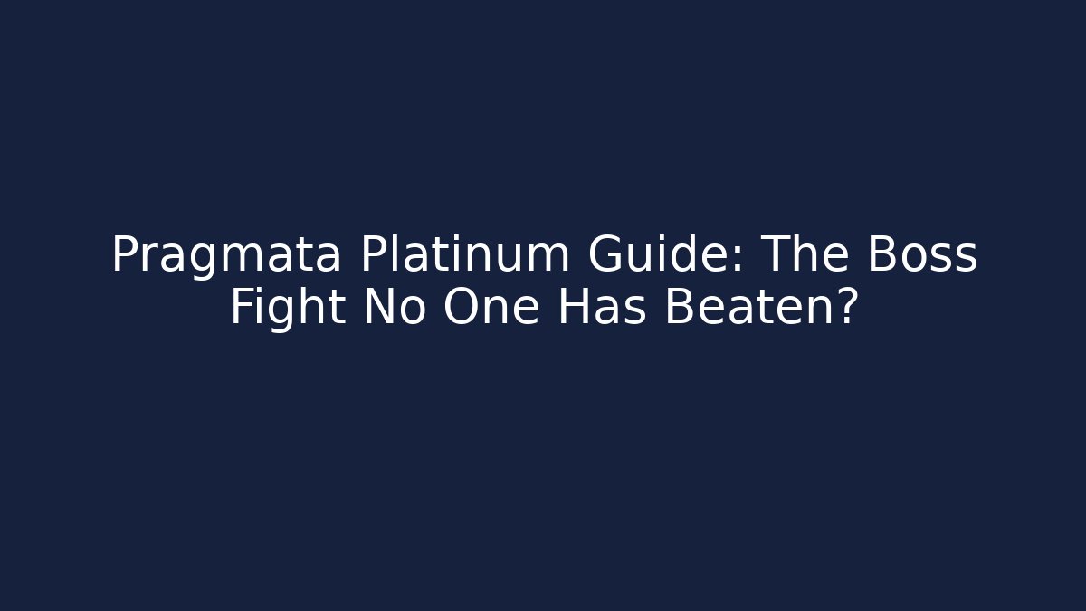 Pragmata Platinum Guide: The Boss Fight No One Has Beaten?