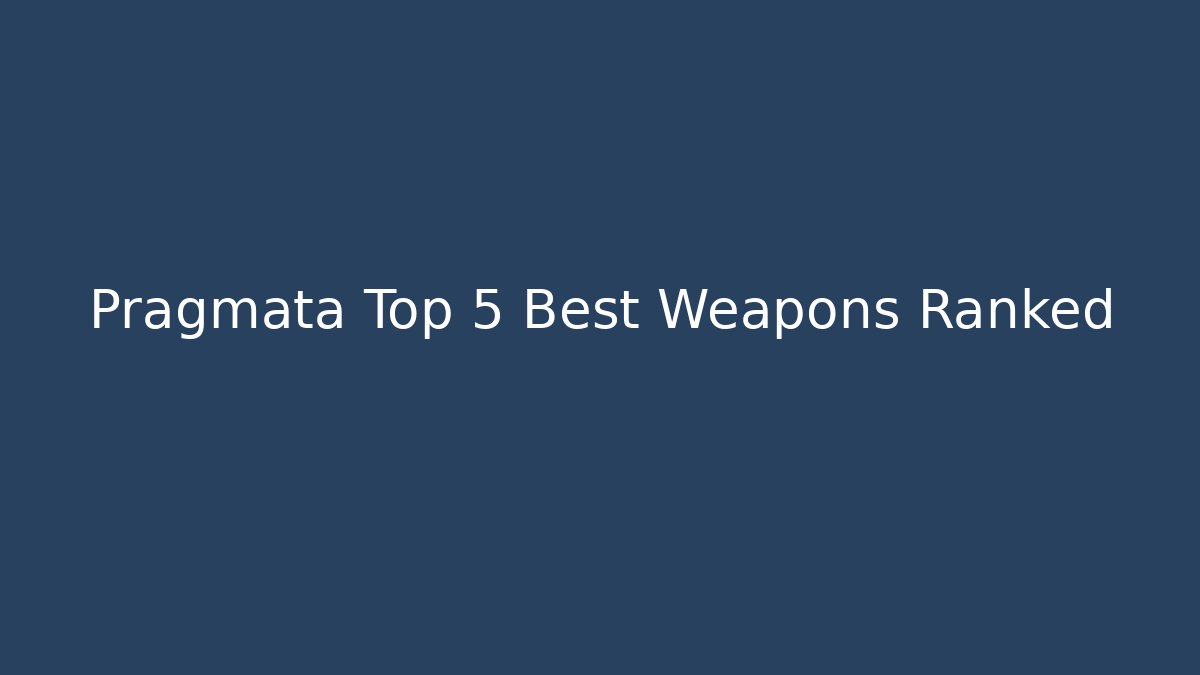 Pragmata Top 5 Best Weapons Ranked