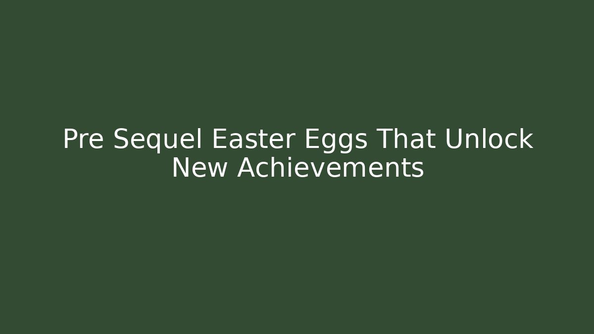 Pre Sequel Easter Eggs That Unlock New Achievements