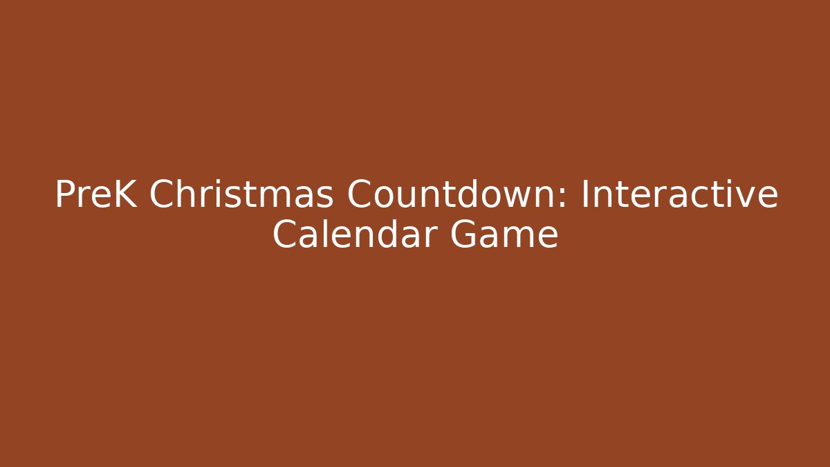PreK Christmas Countdown: Interactive Calendar Game
