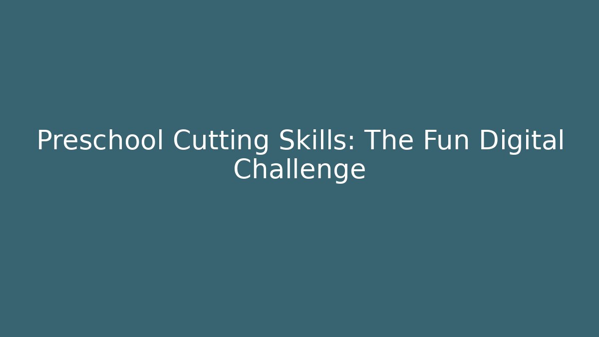 Preschool Cutting Skills: The Fun Digital Challenge - Critter Realm