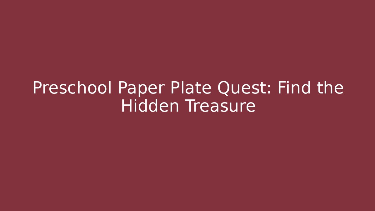Preschool Paper Plate Quest: Find the Hidden Treasure - Critter Realm