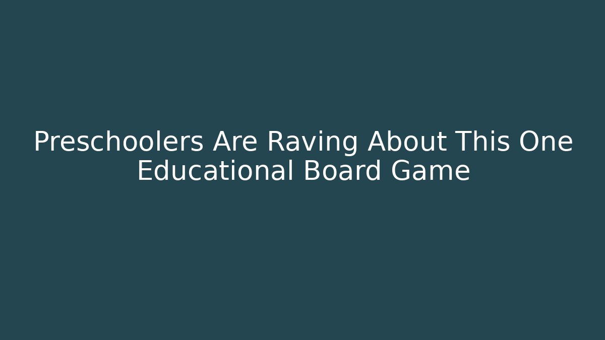 Preschoolers Are Raving About This One Educational Board Game