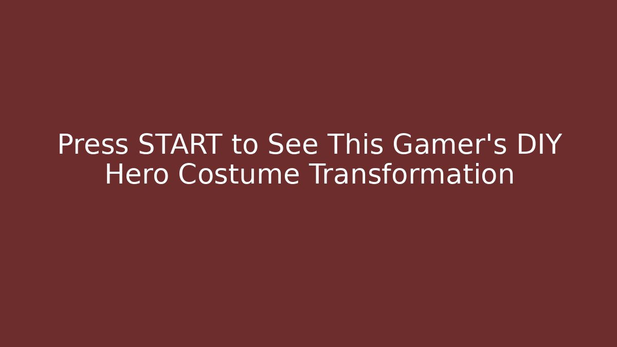 Press START to See This Gamer’s DIY Hero Costume Transformation