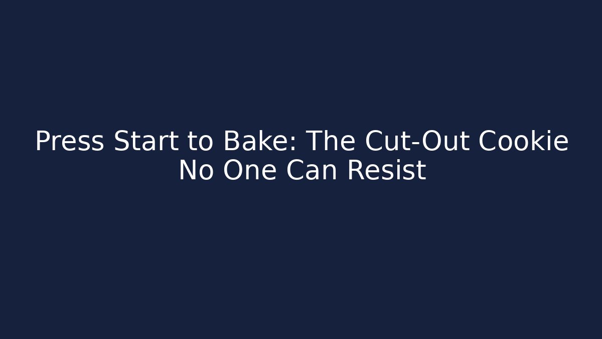 Press Start to Bake: The Cut-Out Cookie No One Can Resist