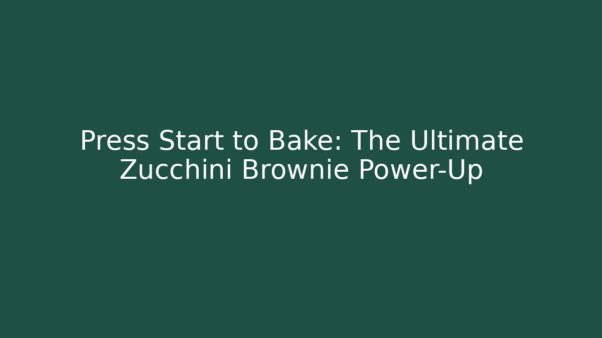 Press Start to Bake: The Ultimate Zucchini Brownie Power-Up