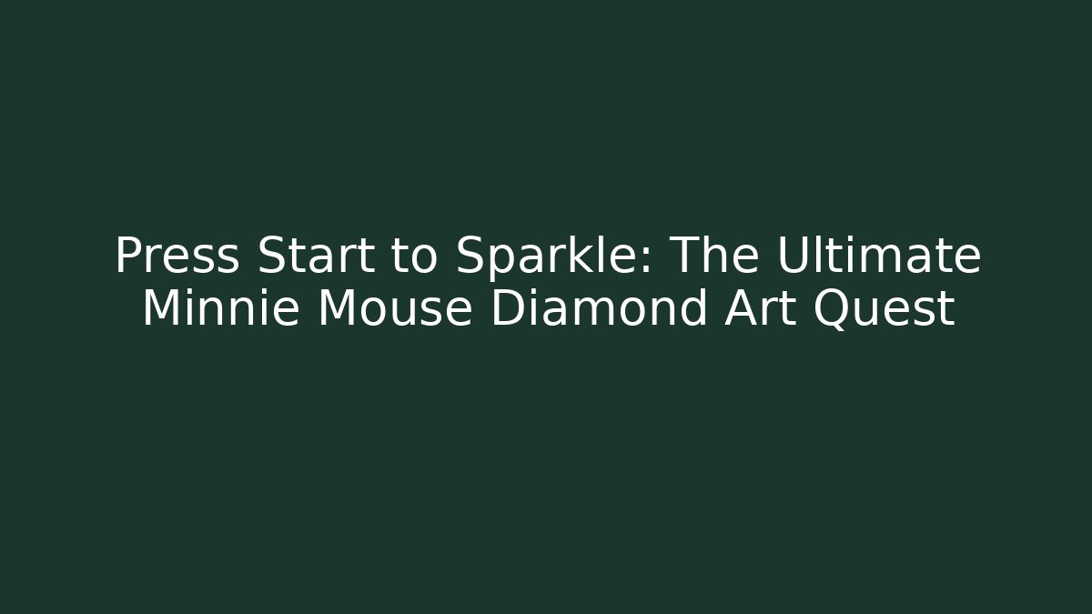Press Start to Sparkle: The Ultimate Minnie Mouse Diamond Art Quest - Critter Realm
