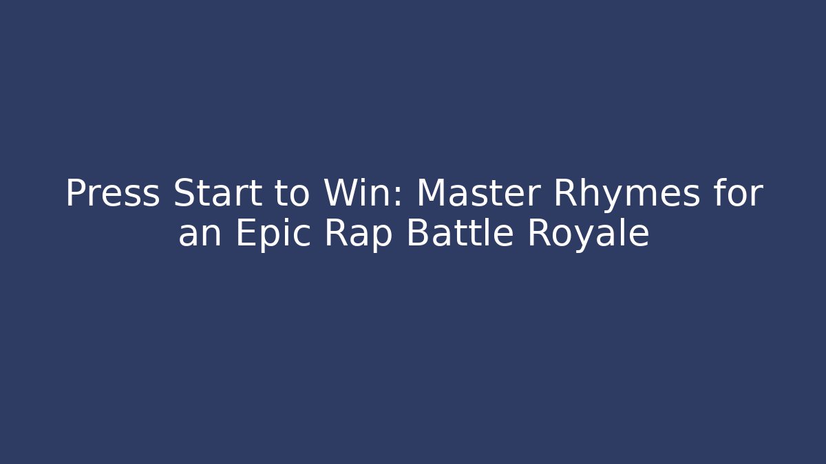Press Start to Win: Master Rhymes for an Epic Rap Battle Royale