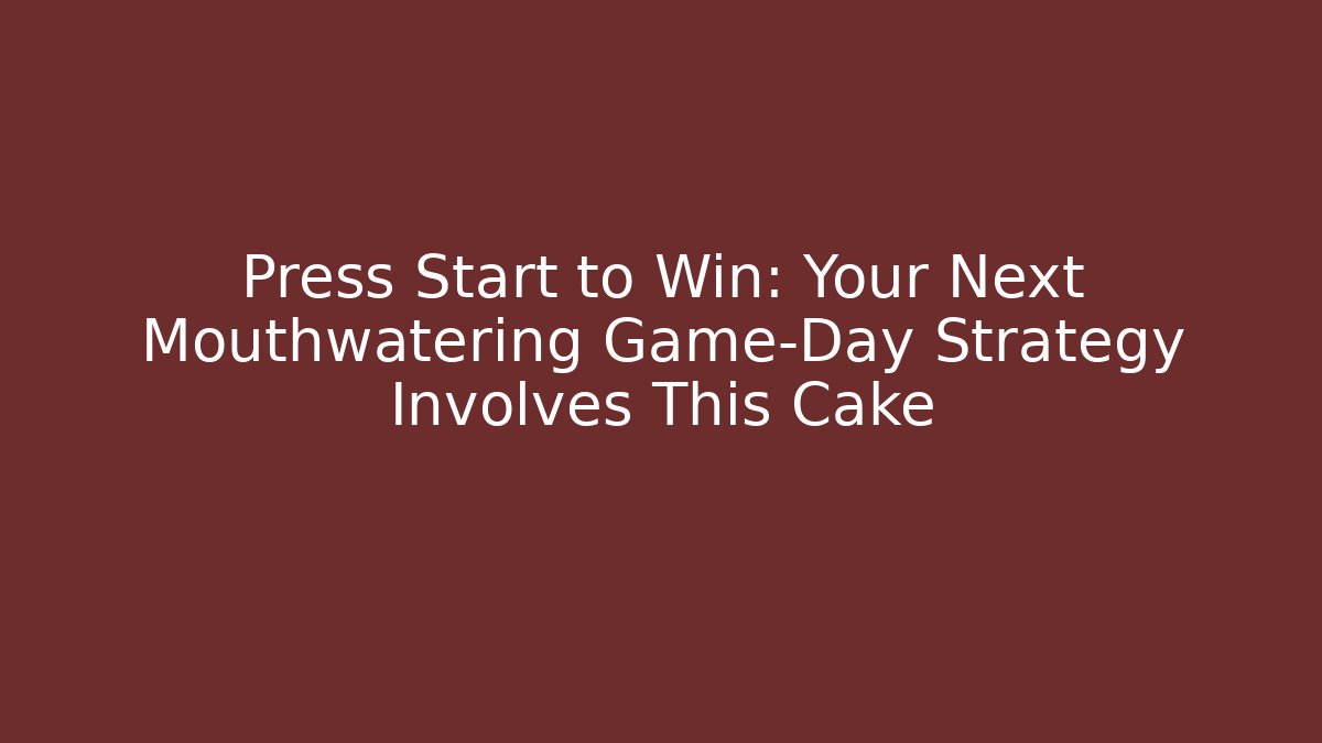 Press Start to Win: Your Next Mouthwatering Game-Day Strategy Involves This Cake