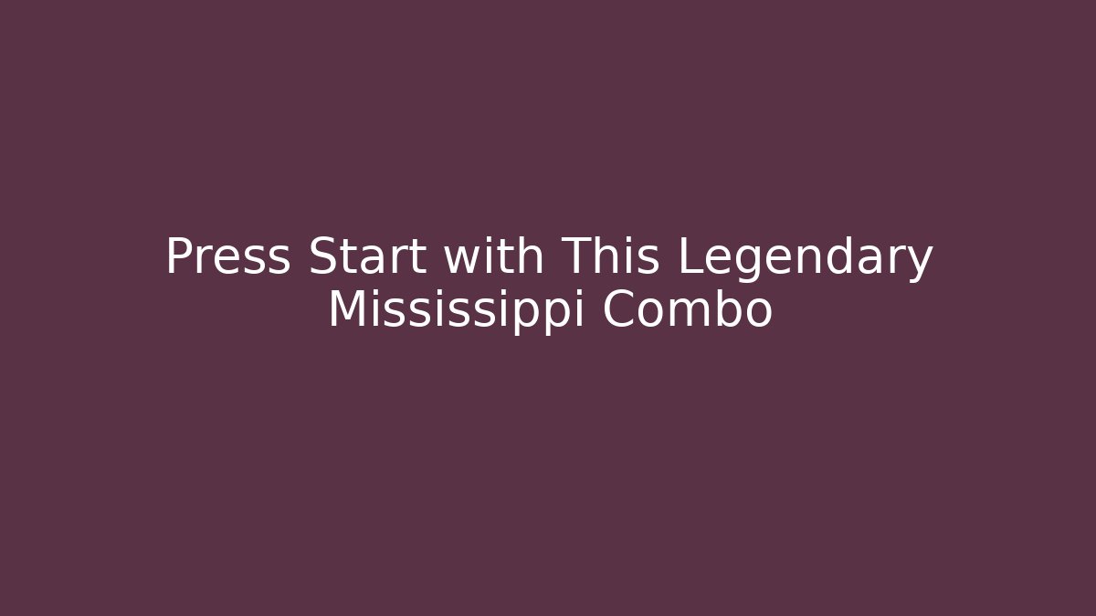 Press Start with This Legendary Mississippi Combo