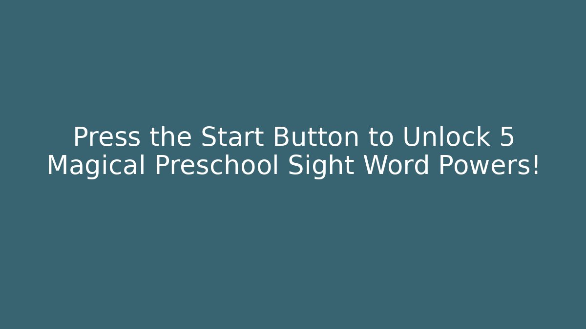 Press the Start Button to Unlock 5 Magical Preschool Sight Word Powers!