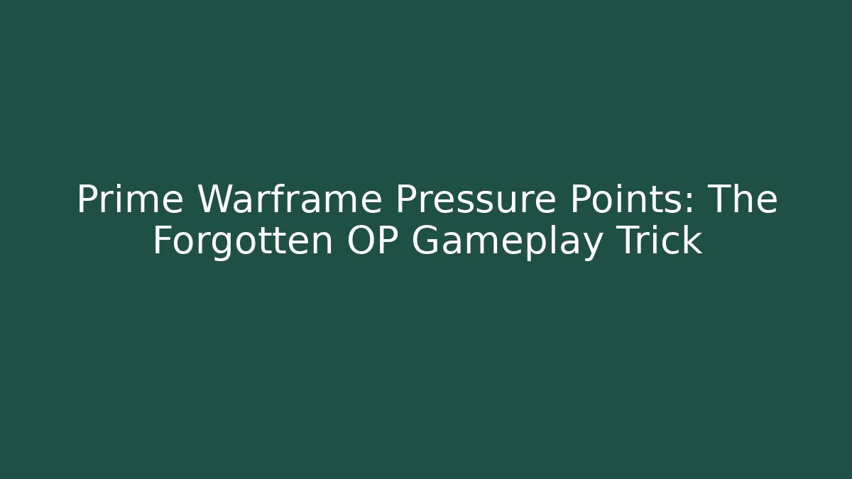 Prime Warframe Pressure Points: The Forgotten OP Gameplay Trick - Critter Realm