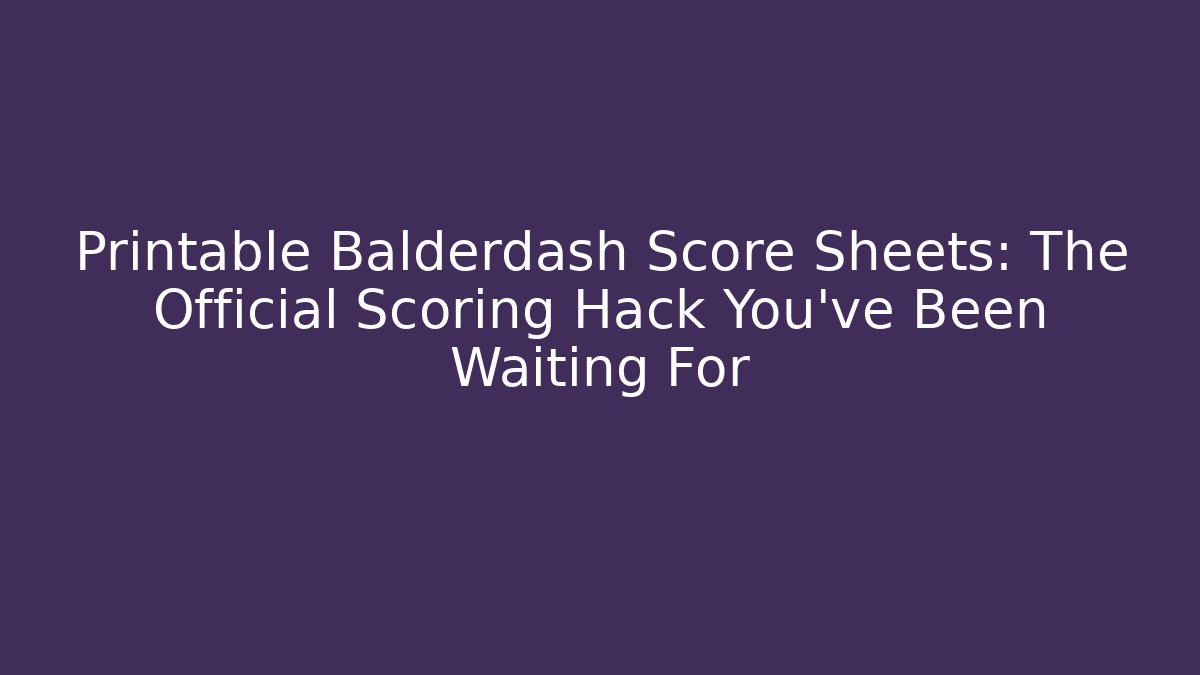 Printable Balderdash Score Sheets: The Official Scoring Hack You’ve Been Waiting For - Critter Realm