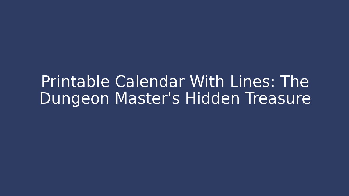 Printable Calendar With Lines: The Dungeon Master’s Hidden Treasure - Critter Realm
