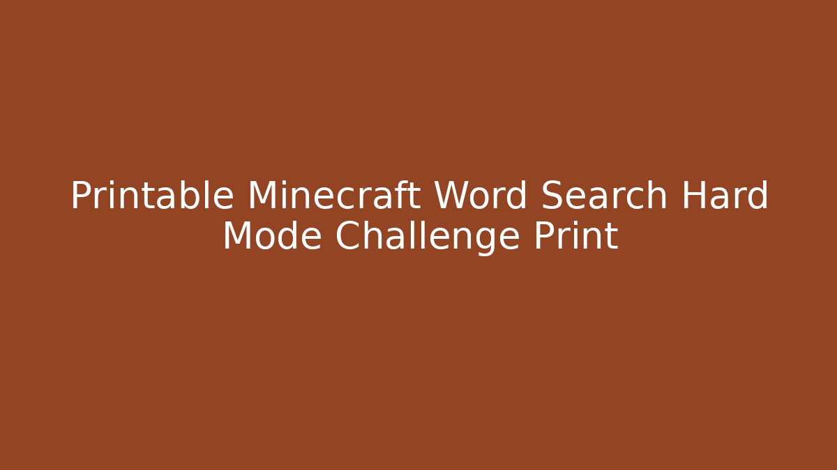 Printable Minecraft Word Search Hard Mode Challenge Print - Critter Realm