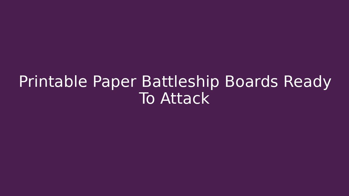 Printable Paper Battleship Boards Ready To Attack