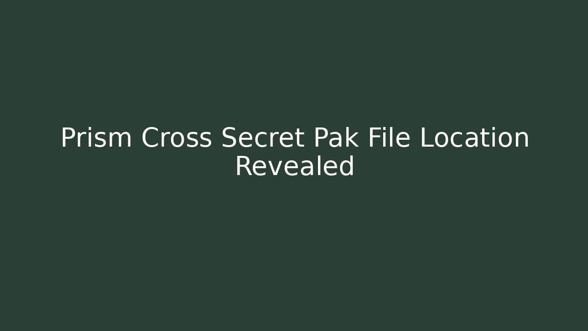 Prism Cross Secret Pak File Location Revealed - Critter Realm