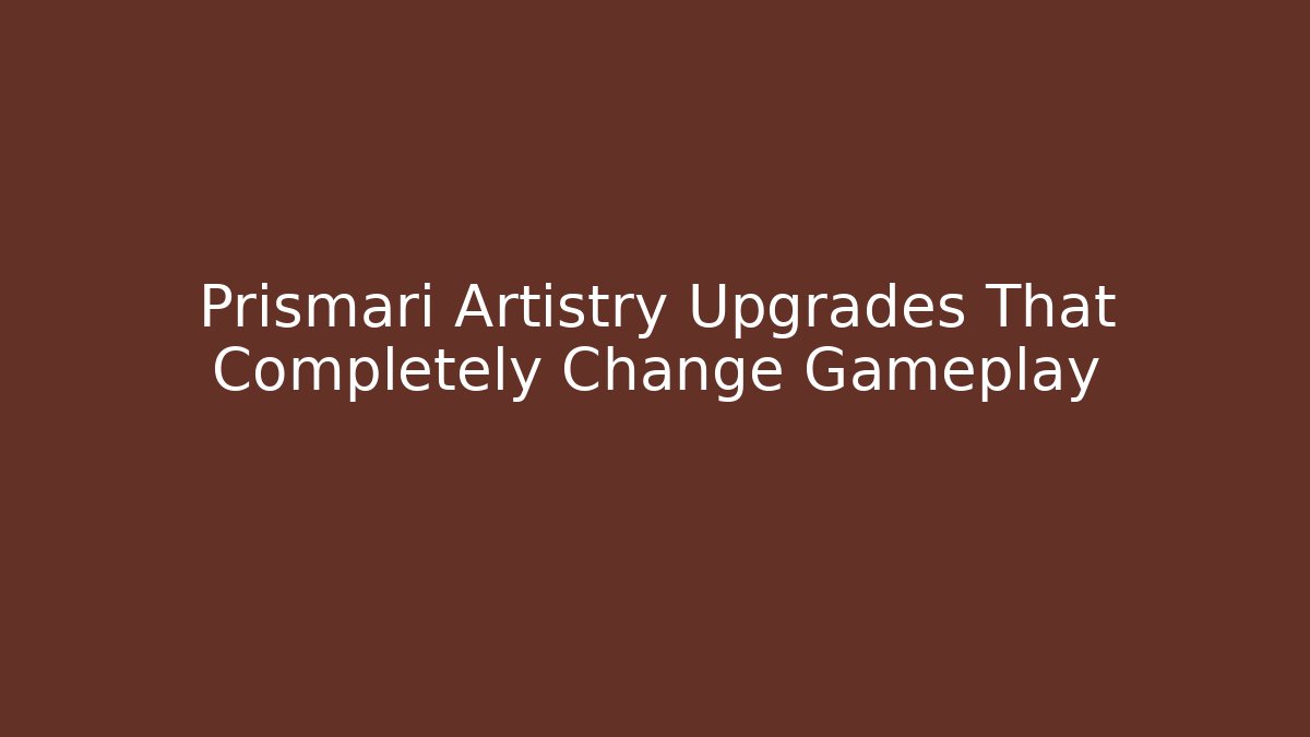 Prismari Artistry Upgrades That Completely Change Gameplay - Critter Realm