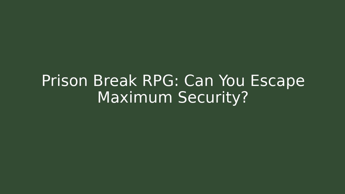 Prison Break RPG: Can You Escape Maximum Security? - Critter Realm