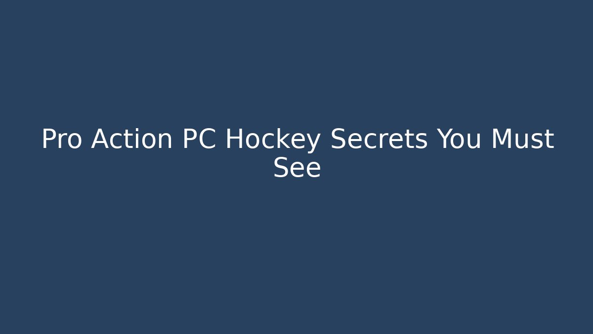 Pro Action PC Hockey Secrets You Must See