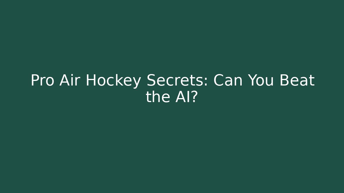 Pro Air Hockey Secrets: Can You Beat the AI? - Critter Realm