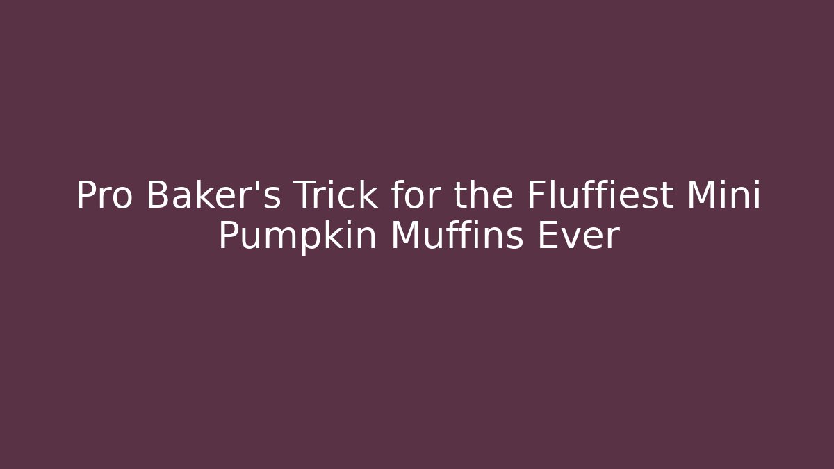 Pro Baker's Trick for the Fluffiest Mini Pumpkin Muffins Ever - Critter Realm
