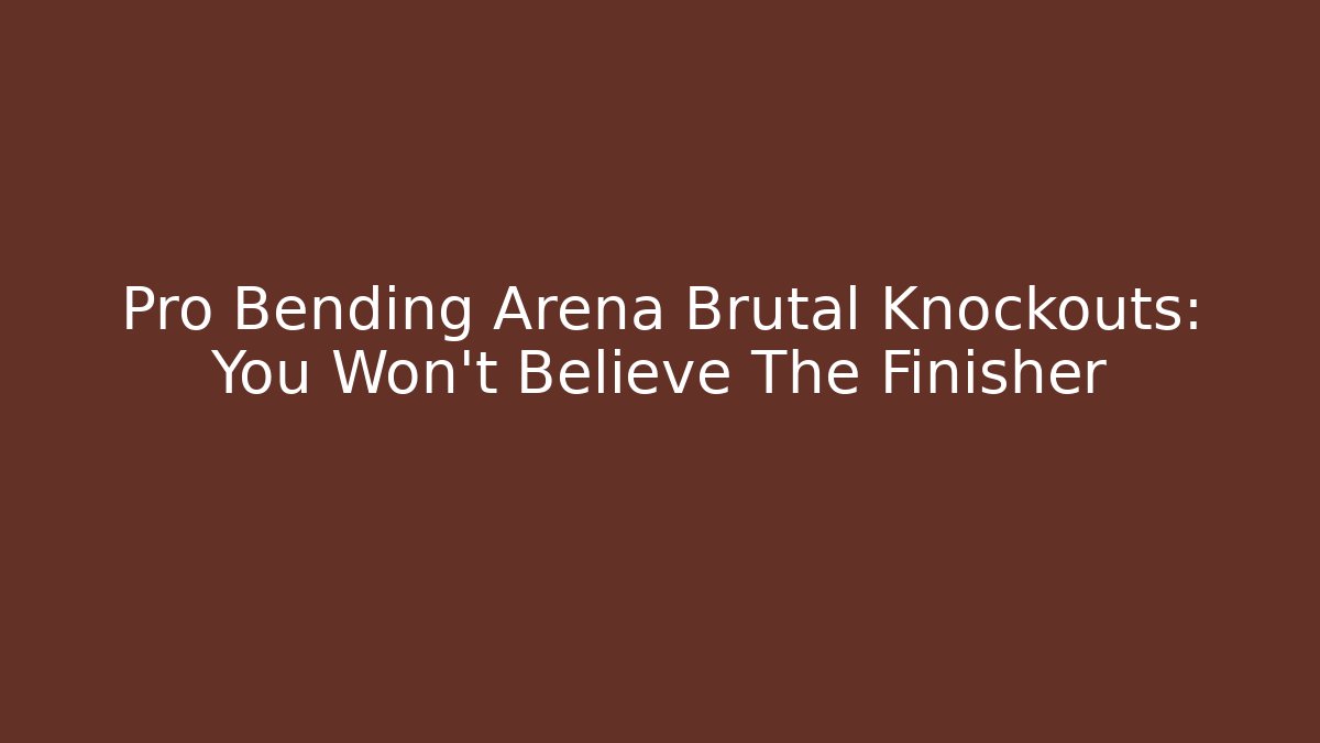 Pro Bending Arena Brutal Knockouts: You Won't Believe The Finisher
