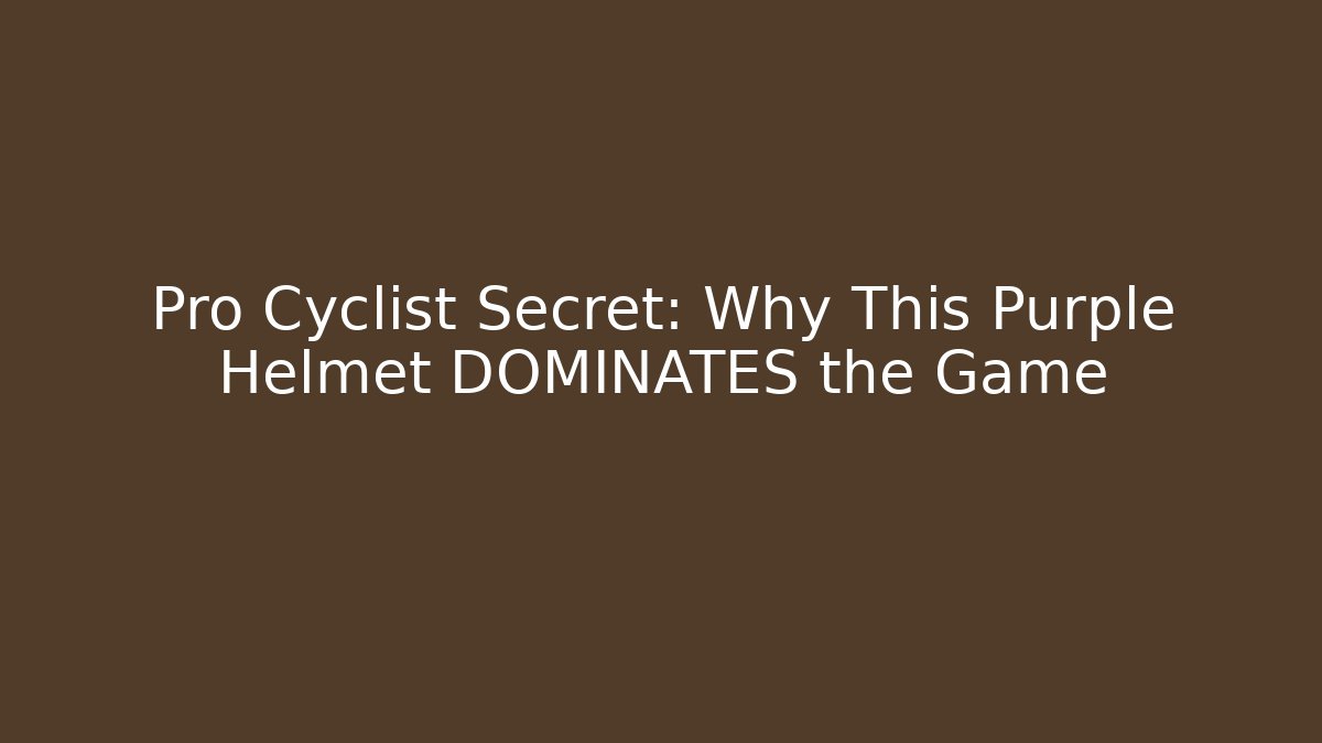 Pro Cyclist Secret: Why This Purple Helmet DOMINATES the Game