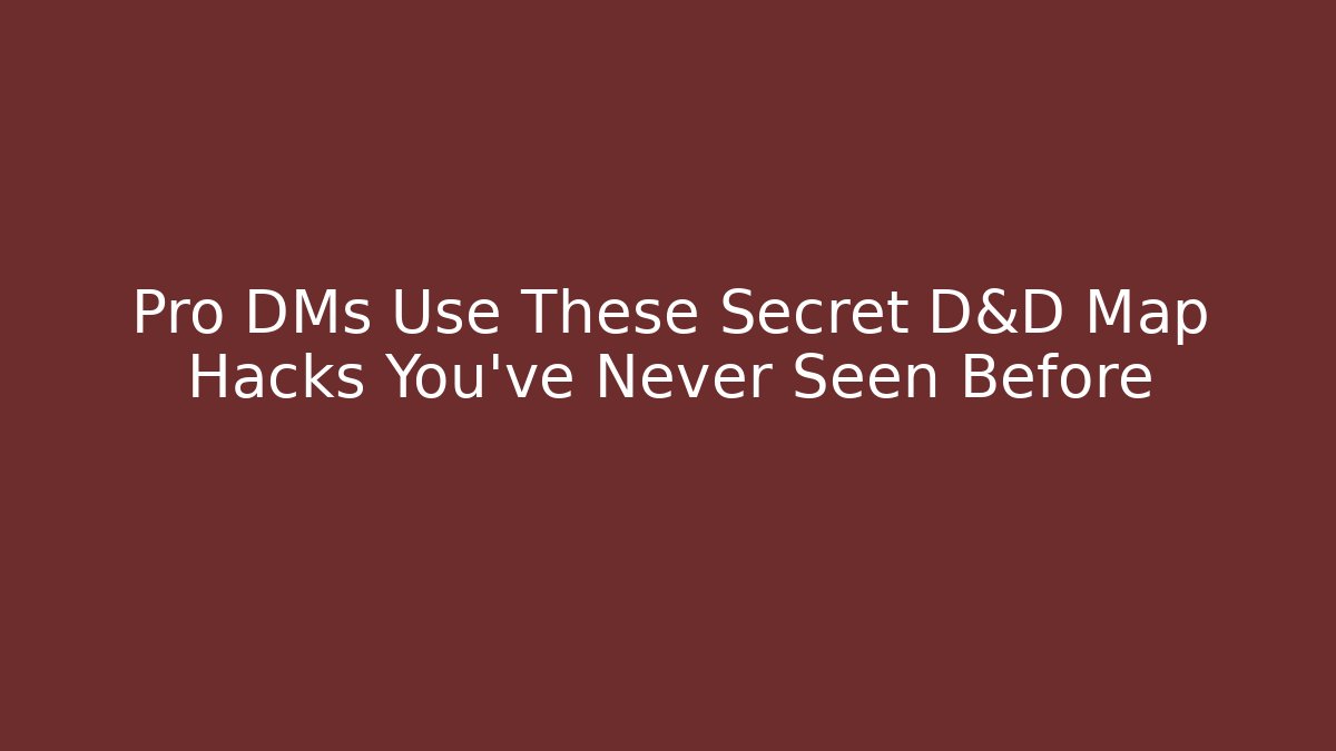 Pro DMs Use These Secret D&D Map Hacks You've Never Seen Before - Critter Realm