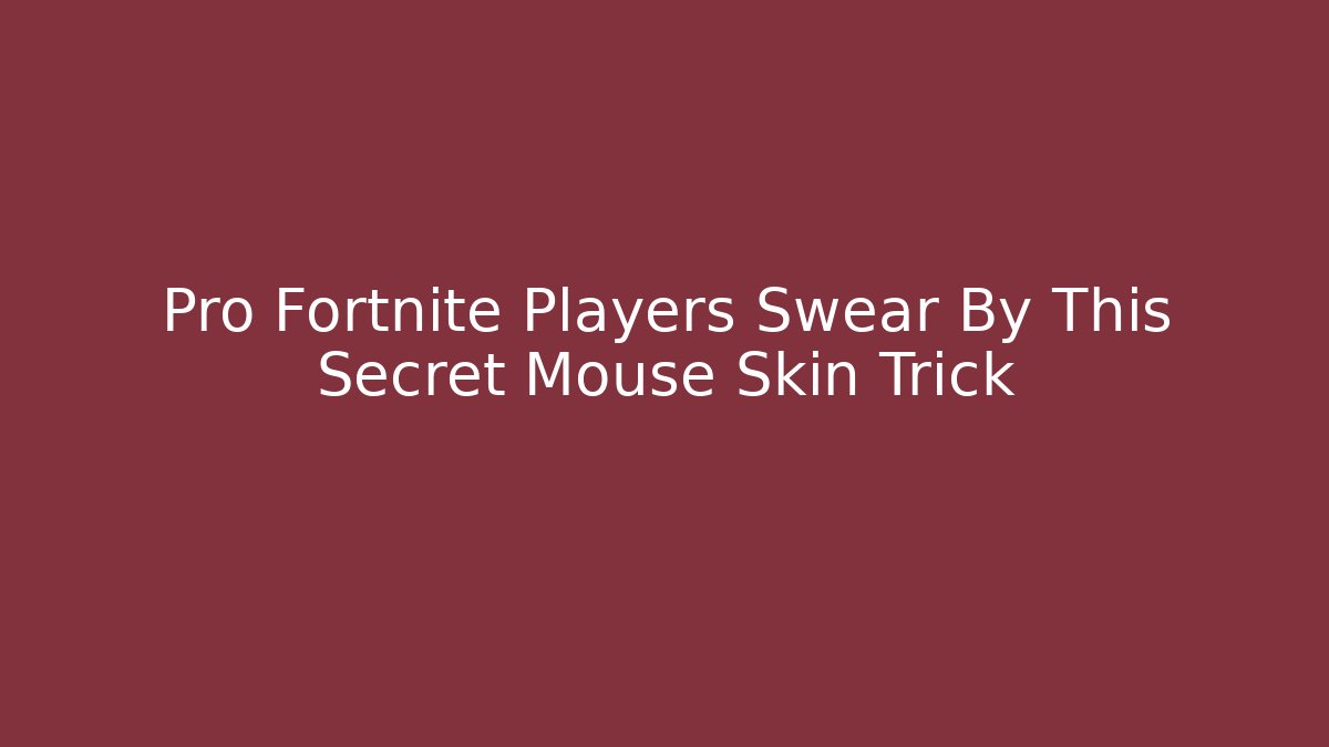 Pro Fortnite Players Swear By This Secret Mouse Skin Trick