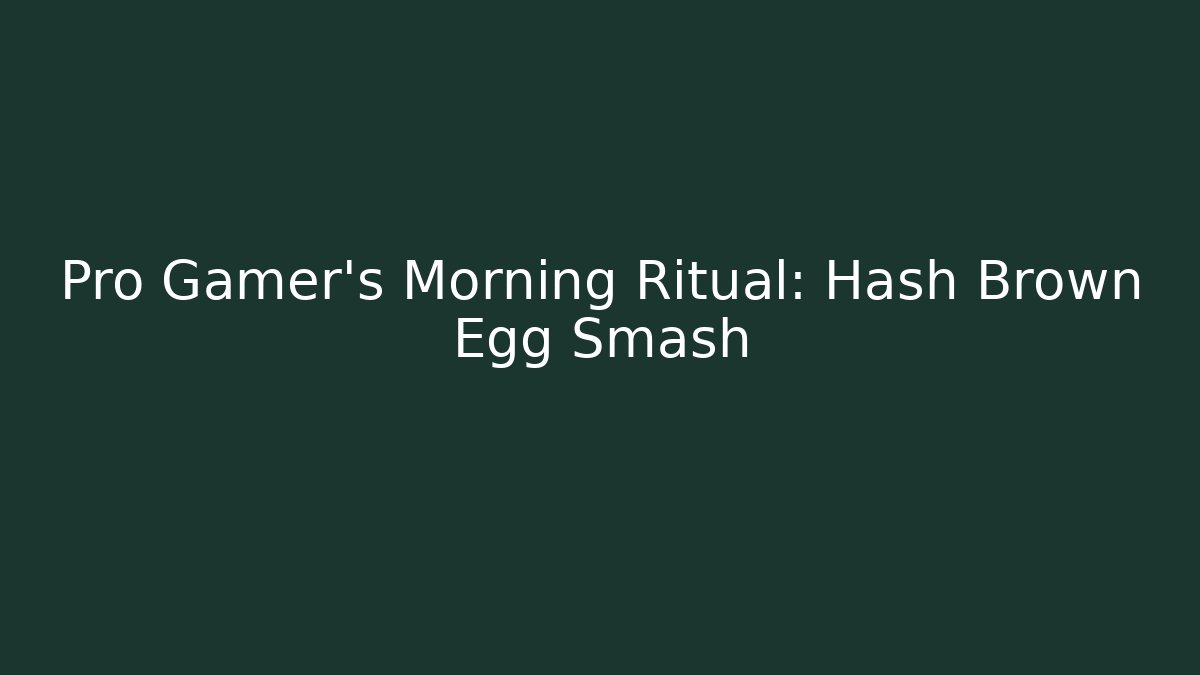 Pro Gamer's Morning Ritual: Hash Brown Egg Smash