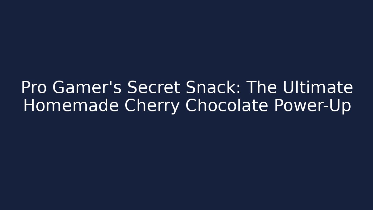 Pro Gamer's Secret Snack: The Ultimate Homemade Cherry Chocolate Power-Up