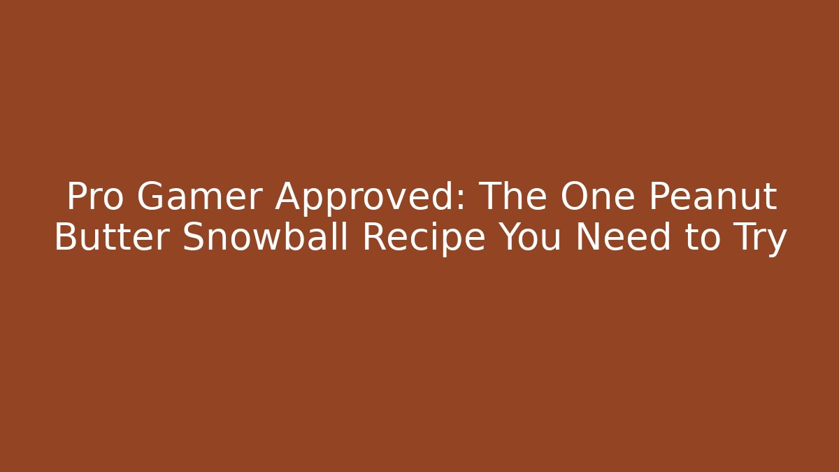 Pro Gamer Approved: The One Peanut Butter Snowball Recipe You Need to Try
