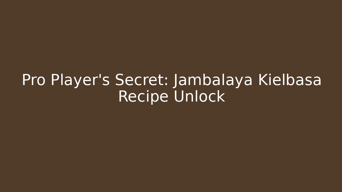 jambalaya kielbasa recipe