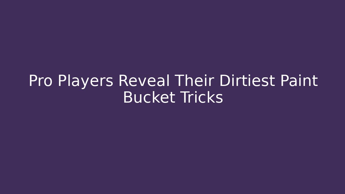 Pro Players Reveal Their Dirtiest Paint Bucket Tricks - Critter Realm