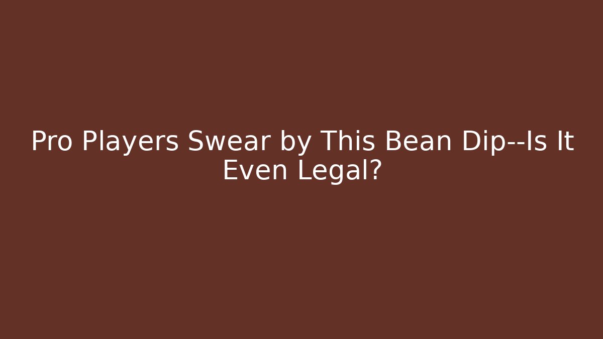 Pro Players Swear by This Bean Dip—Is It Even Legal? - Critter Realm