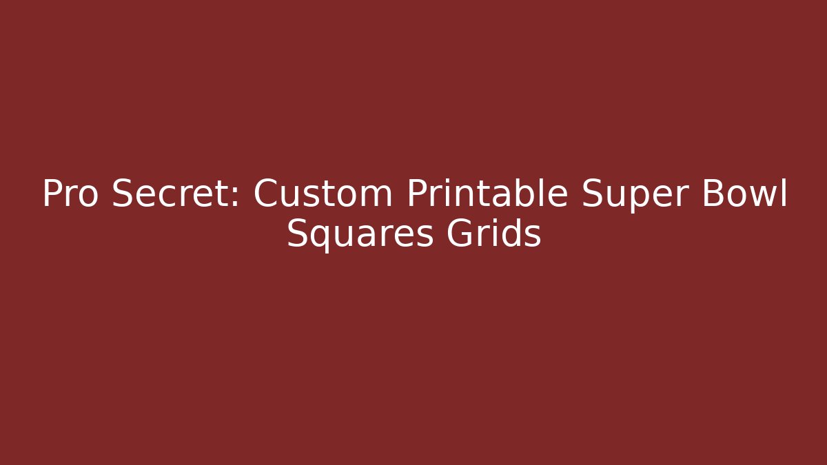 Pro Secret: Custom Printable Super Bowl Squares Grids - Critter Realm