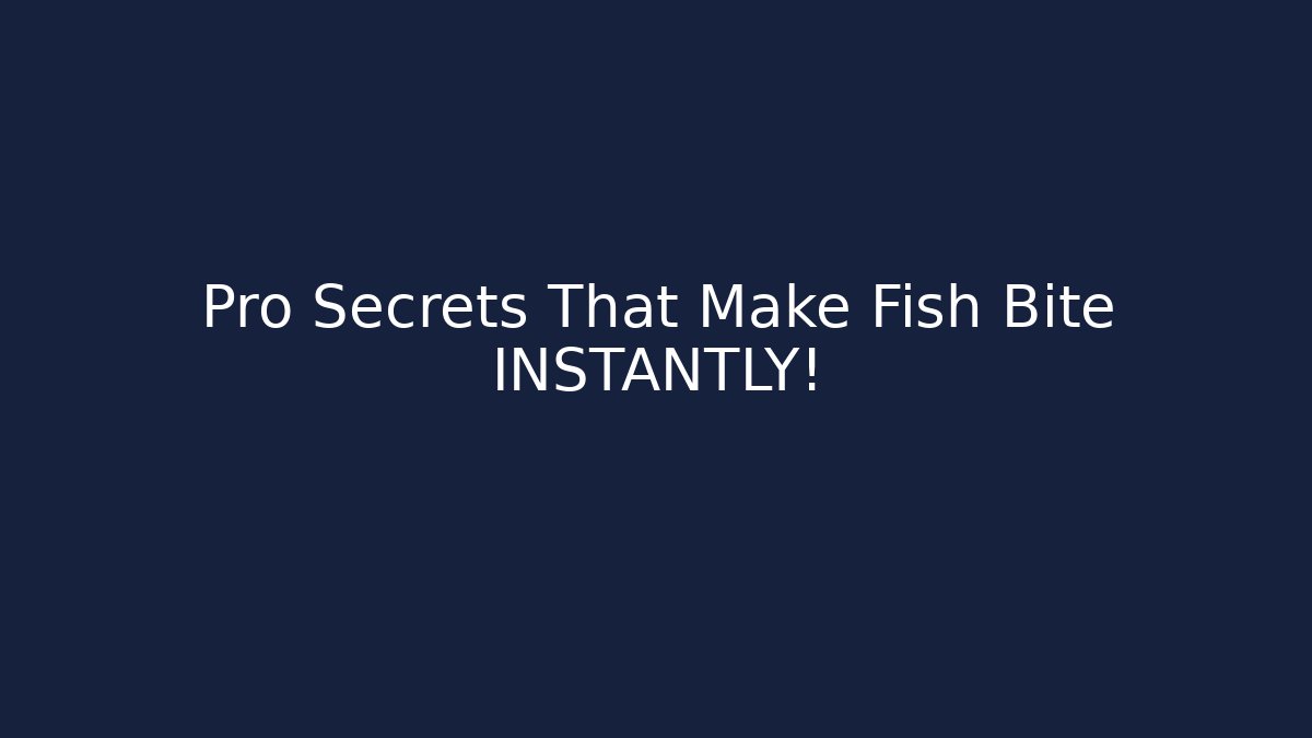 Pro Secrets That Make Fish Bite INSTANTLY!